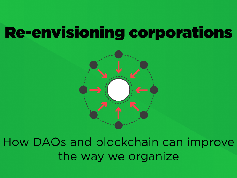 How DAOs and blockchain can improve the way we organize