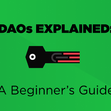 DAOs Explained: A Beginner's Guide